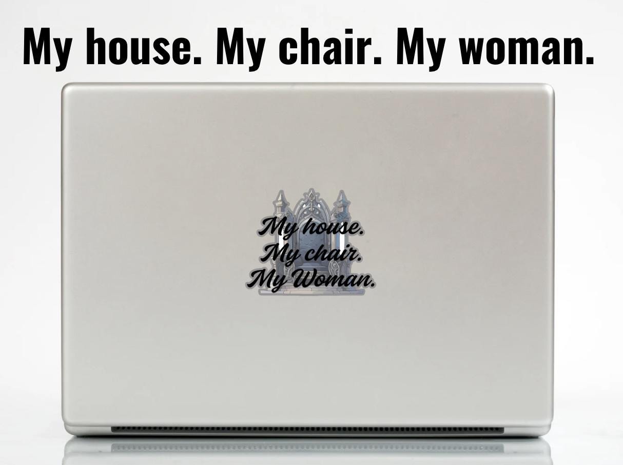Fourth Wing Throne Sticker – “My House. My Chair. My Woman.” | Xaden Riorson Bookish Vinyl Sticker | Romantasy Sticker for Readers
