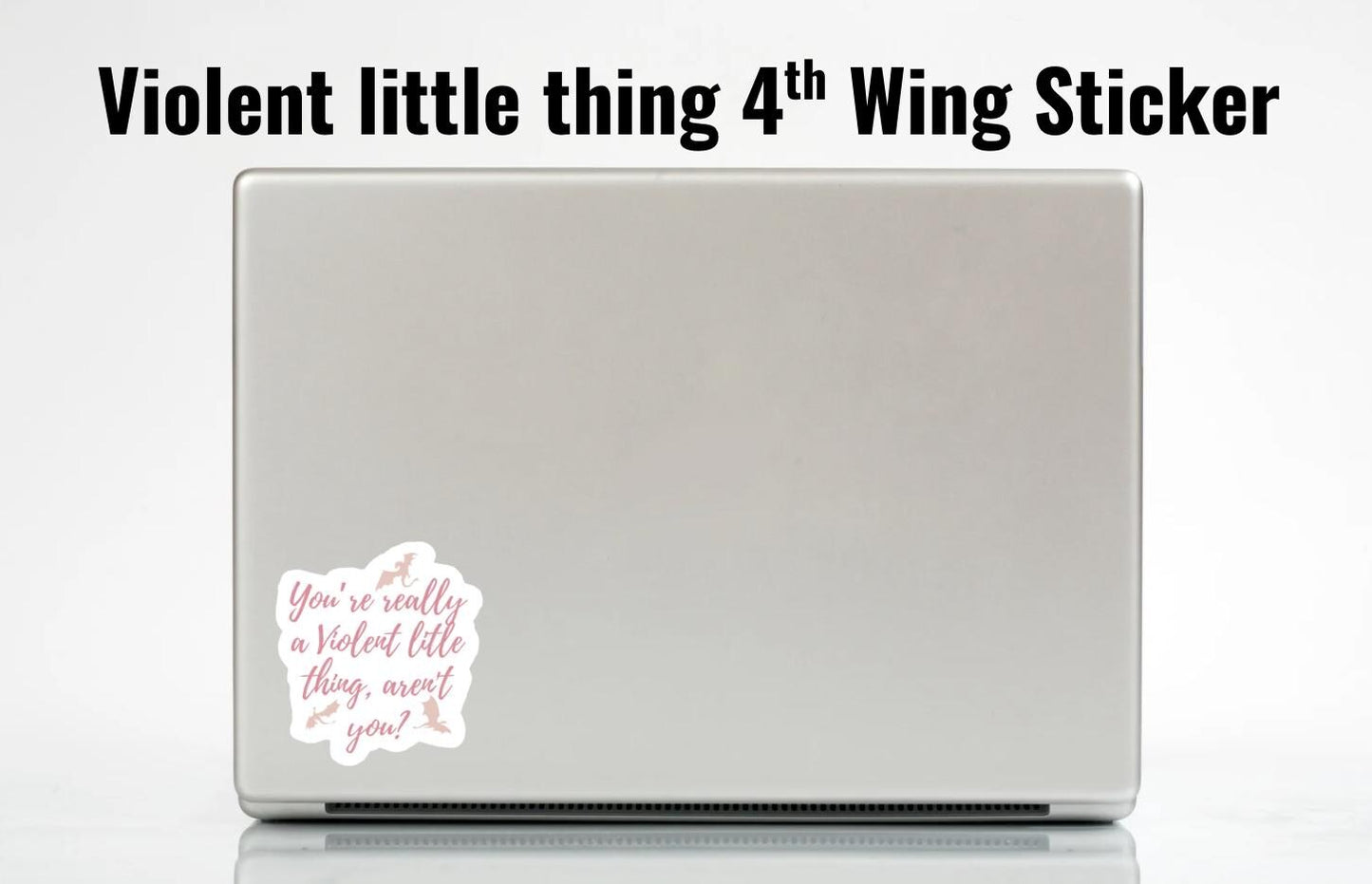 You’re Really a Violent Little Thing, Aren’t You? Sticker | Fourth Wing Quote | Holographic Pink Vinyl | Fantasy Bookish Gift