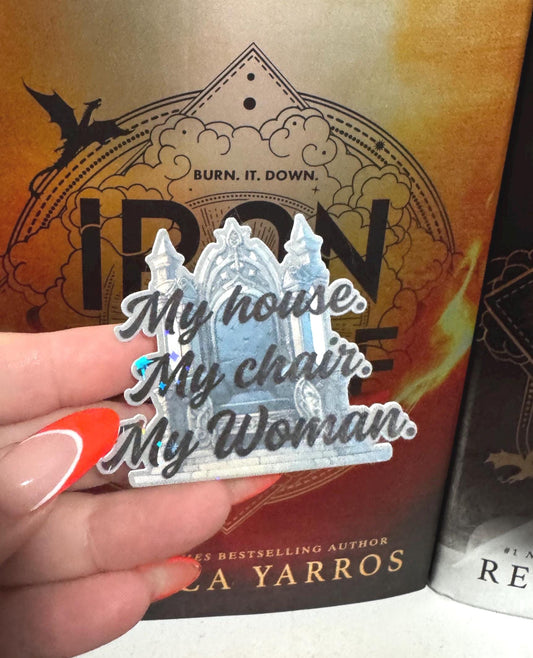Fourth Wing Throne Sticker – “My House. My Chair. My Woman.” | Xaden Riorson Bookish Vinyl Sticker | Romantasy Sticker for Readers