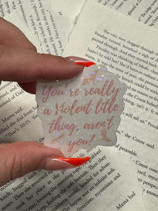 You’re Really a Violent Little Thing, Aren’t You? Sticker | Fourth Wing Quote | Holographic Pink Vinyl | Fantasy Bookish Gift