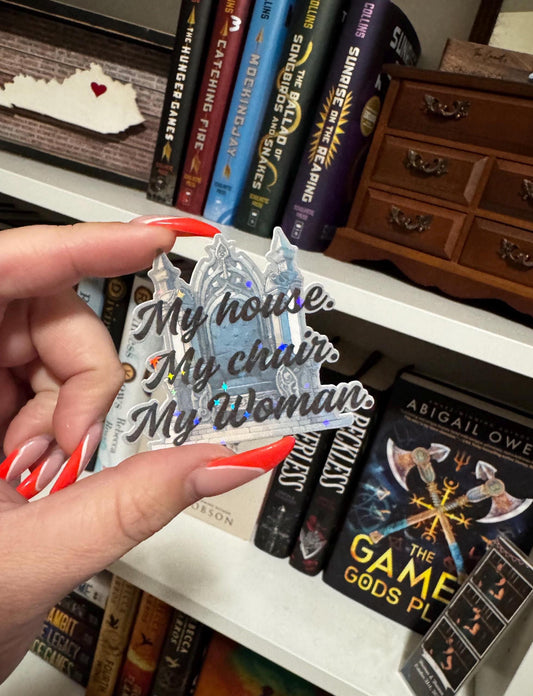 Fourth Wing Throne Sticker – “My House. My Chair. My Woman.” | Xaden Riorson Bookish Vinyl Sticker | Romantasy Sticker for Readers