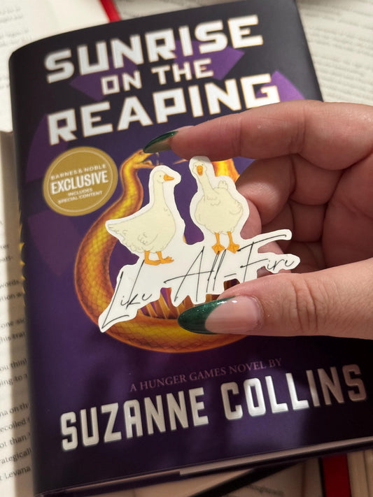 Sunrise on the Reaping Goose Sticker – “Like All-Fire” Quote | Hunger Games Fan Art