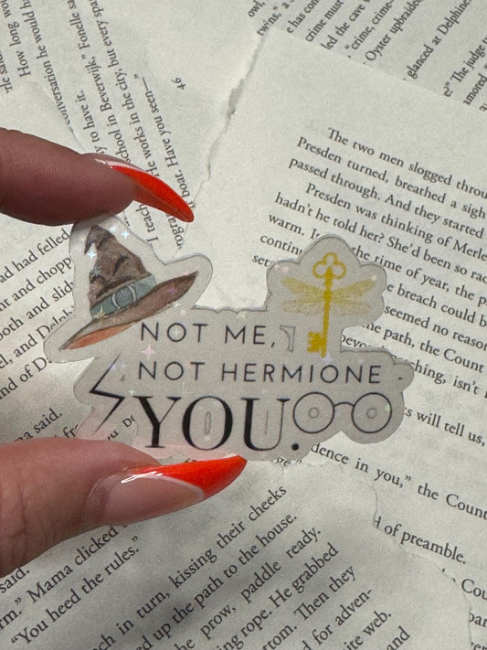 Not Me, Not Hermione, YOU! Sticker • Harry Potter Quote • Sorting Hat, Flying Keys & Glasses • Wizarding World Vinyl Sticker